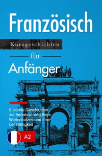 Französisch lernen: Französisch für Anfänger (A1 / A2) - Verblix Press - E-Book