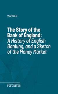 The Story of the Bank of England - Warren - E-Book