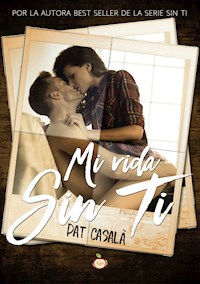 Mi vida sin ti - Pat Casalà - E-Book
