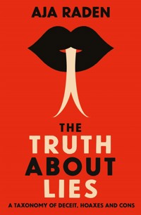 The Truth About Lies - Aja Raden - E-Book