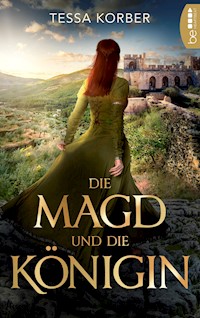 Die Magd und die Königin - Tessa Korber - E-Book