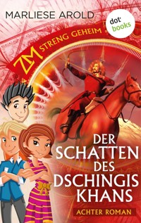 ZM - streng geheim: Achter Roman - Der Schatten des Dschingis-Khan - Marliese Arold - E-Book