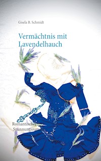 Vermächtnis mit Lavendelhauch - Gisela B. Schmidt - E-Book