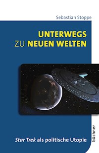 Unterwegs zu neuen Welten - Sebastian Stoppe - E-Book