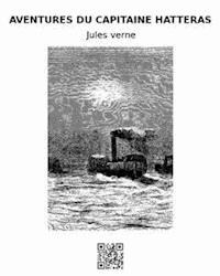 Aventures du Capitaine Hatteras - Jules Verne - E-Book