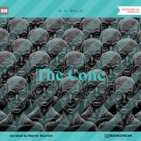 The Cone (Unabridged) - H. G. Wells - Hörbuch