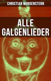 Alle Galgenlieder - Christian Morgenstern - E-Book