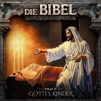 Die Bibel, Neues Testament, Folge 17: Gottes Kinder - Aikaterini Maria Schlösser - Hörbuch