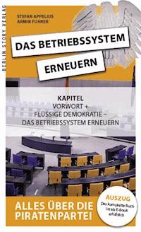 Das Betriebssystem erneuern - Alles über die Piratenpartei, Auszug des kompletten Titels - Stefan Appelius - E-Book