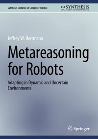 Metareasoning for Robots - Jeffrey W. Herrmann - E-Book