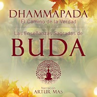 Dhammapada "el Camino de la Verdad" - Buda - Hörbuch