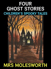 Four Ghost Stories - Mrs Molesworth - E-Book