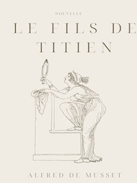 Le Fils de Titien - Alfred De Musset - E-Book