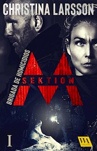 Sektion M - Brigada de Homicidios I - Christina Larsson - E-Book