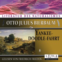 Yankeedoodle-Fahrt 8 - Otto Julius Bierbaum - Hörbuch