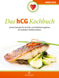 Das hCG Kochbuch - Anne Hild - E-Book