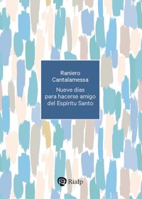 Nueve días para hacerse amigo del Espíritu Santo - Raniero Cantalamessa - E-Book