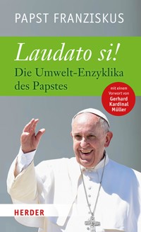 Laudato si - Papst Franziskus - E-Book