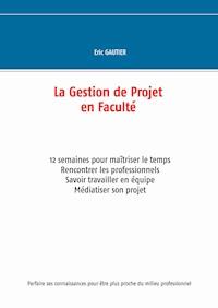La gestion de projet en Faculté - Eric Gautier - E-Book