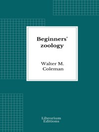 Beginners' zoology - Walter M. Coleman - E-Book