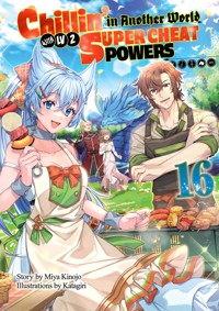Chillin’ in Another World with Level 2 Super Cheat Powers: Volume 16 (Light Novel) - Miya Kinojo - E-Book