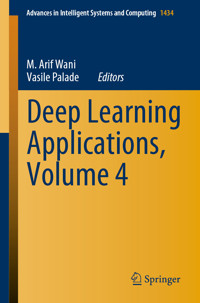 Deep Learning Applications, Volume 4 -  - E-Book