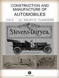Construction and Manufacture of Automobiles - Ralph E. Flanders - E-Book