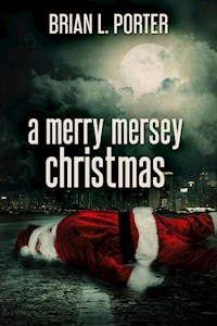 A Merry Mersey Christmas - Brian L. Porter - E-Book