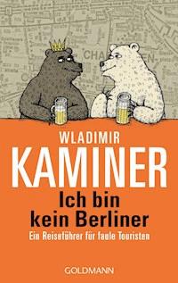 Ich bin kein Berliner - Wladimir Kaminer - E-Book
