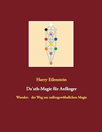 Da'ath-Magie für Anfänger - Harry Eilenstein - E-Book