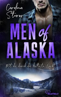 Men of Alaska - Mit dir durch die kälteste Nacht - Carolina Sturm - E-Book