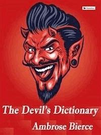 The Devil's Dictionary - Ambrose Bierce - E-Book