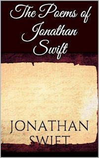 The Poems of Jonathan Swift - Jonathan Swift - E-Book
