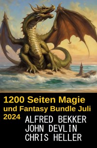 ​1200 Seiten Magie und Fantasy Bundle Juli 2024 - Alfred Bekker - E-Book