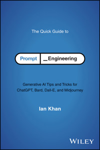 The Quick Guide to Prompt Engineering - Ian Khan - E-Book
