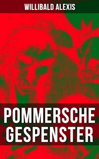Pommersche Gespenster - Willibald Alexis - E-Book