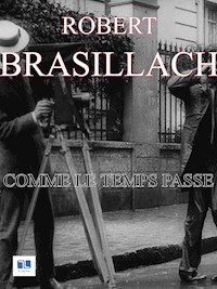 Comme le temps passe - Robert Brasillach - E-Book