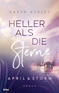 April & Storm - Heller als die Sterne - Karen Ashley - E-Book