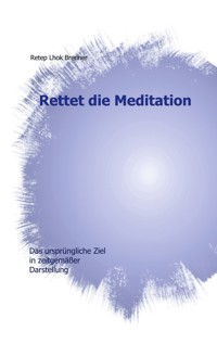 Rettet die Meditation - Retep Lhok Brenner - E-Book