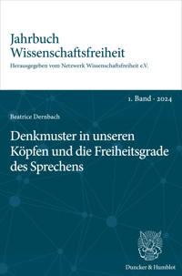 Denkmuster in unseren Köpfen und die Freiheitsgrade des Sprechens. - Beatrice Dernbach - E-Book