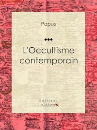 L'Occultisme contemporain - Ligaran - E-Book