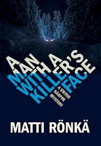 A MAN WITH A KILLER'S FACE - Matti Rönkä - E-Book