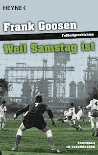 Weil Samstag ist - Frank Goosen - E-Book