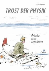 Trost der Physik - Harald Lesch - E-Book