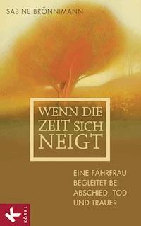 Wenn die Zeit sich neigt - Sabine Brönnimann - E-Book