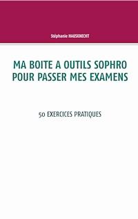 Ma boite à outils sophro pour passer mes examens - Stéphanie Hausknecht - E-Book