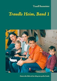 Traudls Heim, Band 1 - Traudl Baumeister - E-Book