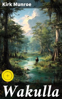 Wakulla - Kirk Munroe - E-Book