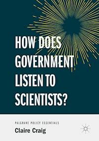 How Does Government Listen to Scientists? - Claire Craig - E-Book