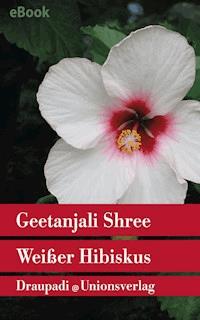 Weißer Hibiskus - Geetanjali Shree - E-Book